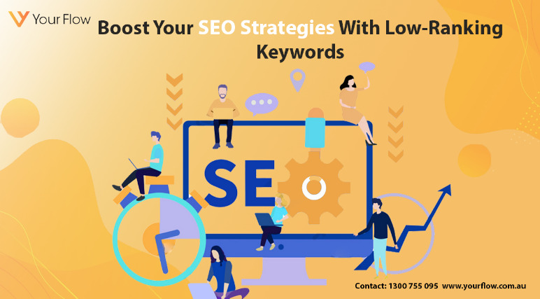 Boost Your SEO Strategies With Low-Ranking Keywords